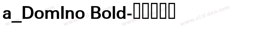 a_DomIno Bold字体转换